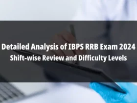 Detailed Analysis of IBPS RRB Exam 2024: Shift-wise Review and Difficulty Levels