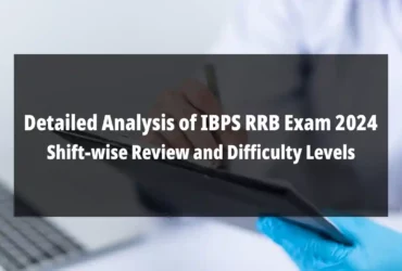 Detailed Analysis of IBPS RRB Exam 2024: Shift-wise Review and Difficulty Levels